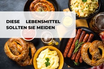 Diese Lebensmittel sollten Sie meiden